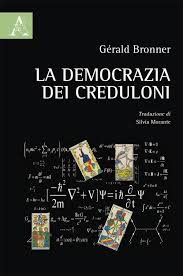 Amazon.it: La democrazia dei creduloni - Bronner, Gérald, Morante, S. -  Libri